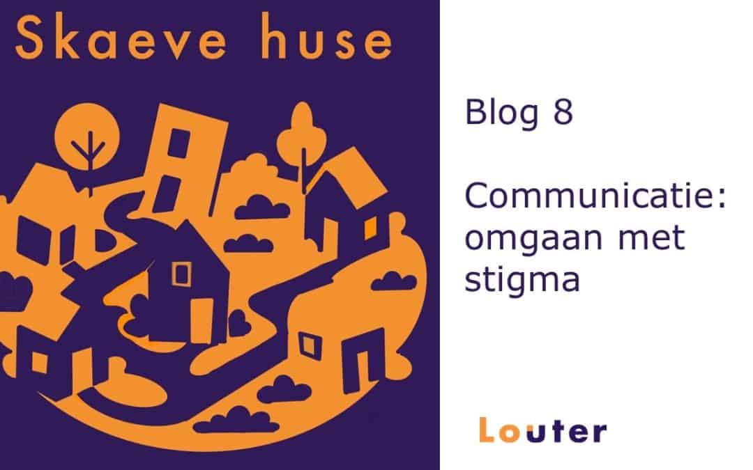 Blog 8 – Communicatie: omgaan met stigma